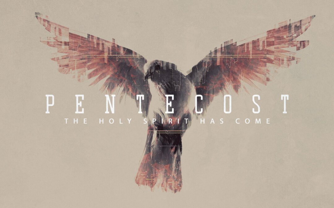 Pentecost: The Holy Spirit – Part 4 – 05.19.24